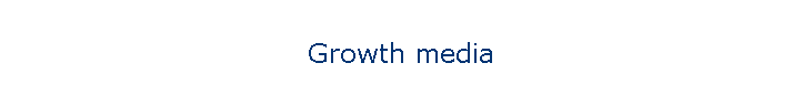 Growth media